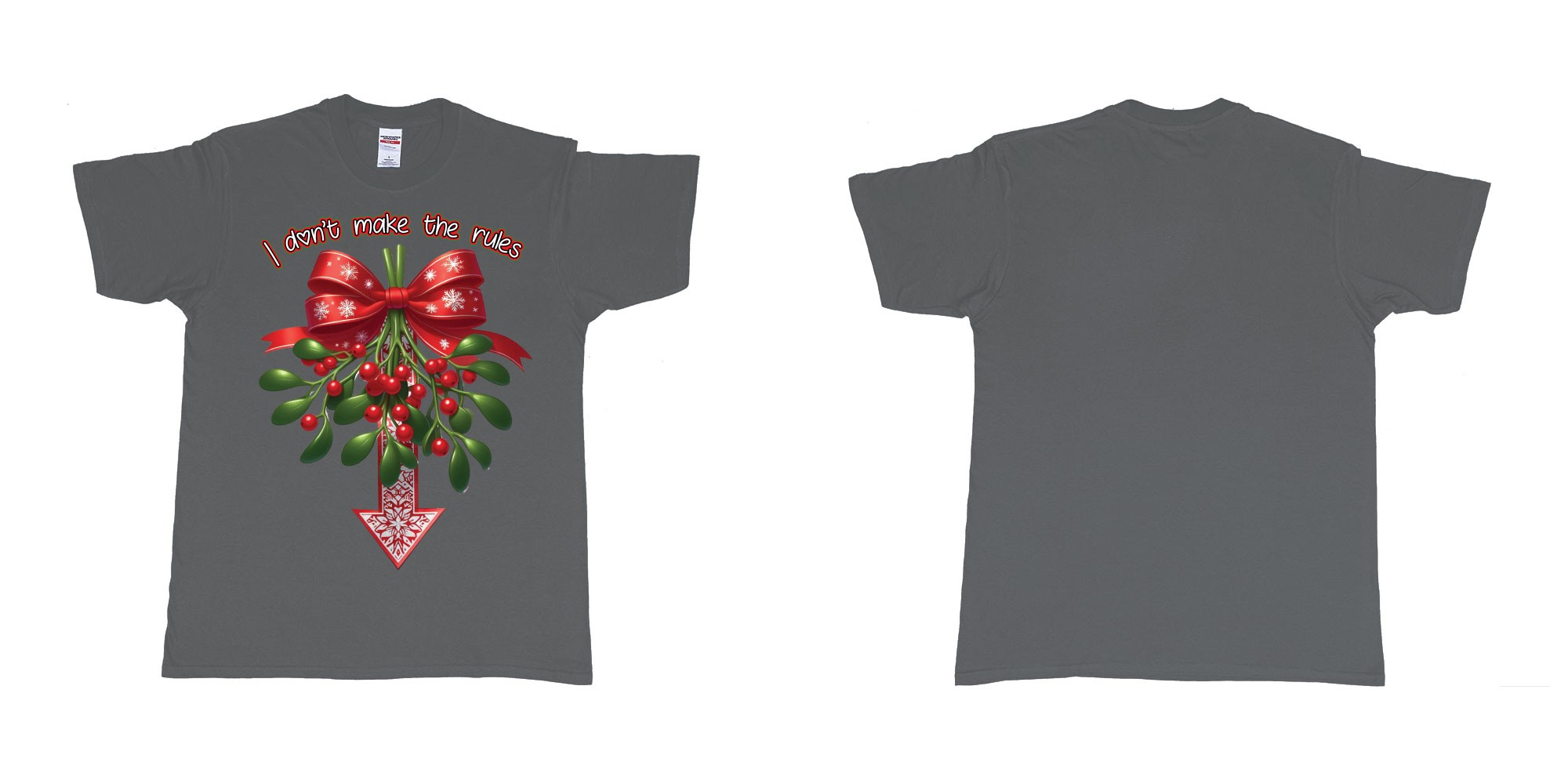 Custom tshirt design christmas mistletoe i dont make the rules need kiss in fabric color charcoal choice your own text made in Bali by The Pirate Way