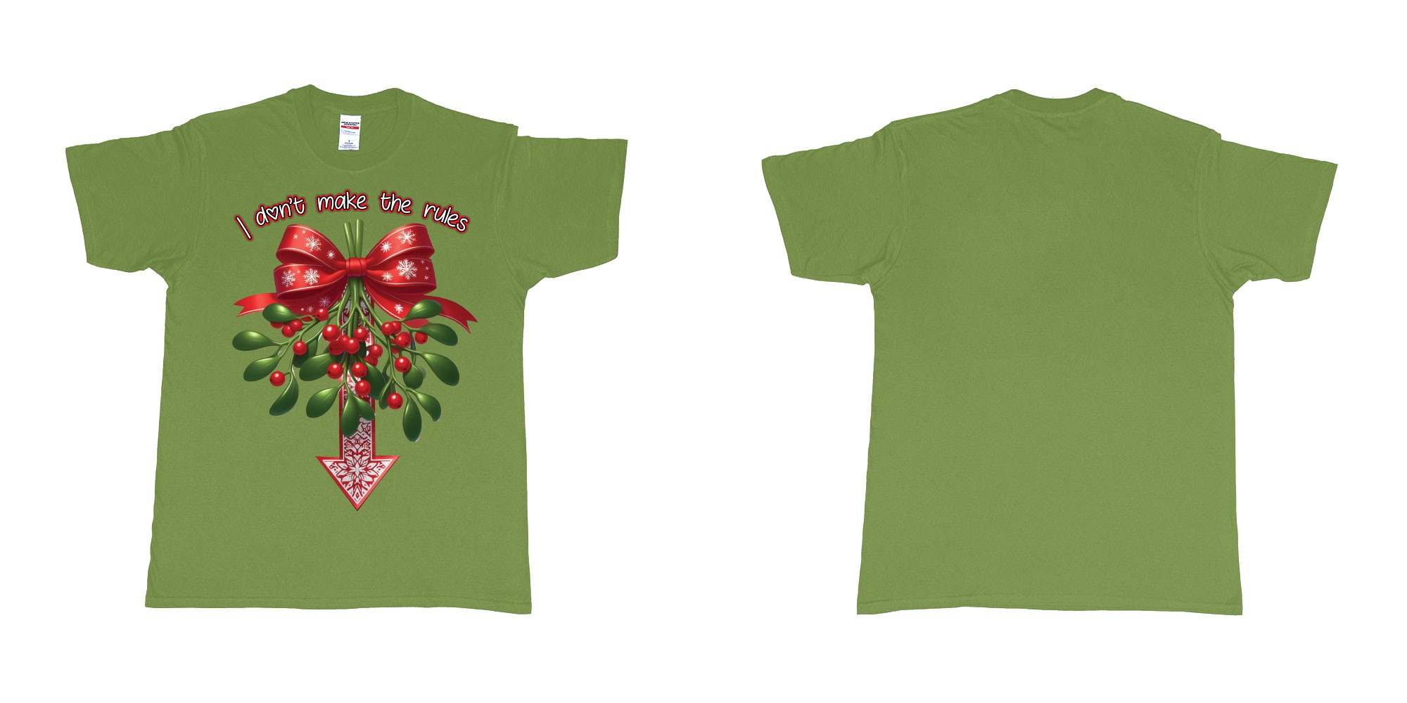 Custom tshirt design christmas mistletoe i dont make the rules need kiss in fabric color military-green choice your own text made in Bali by The Pirate Way