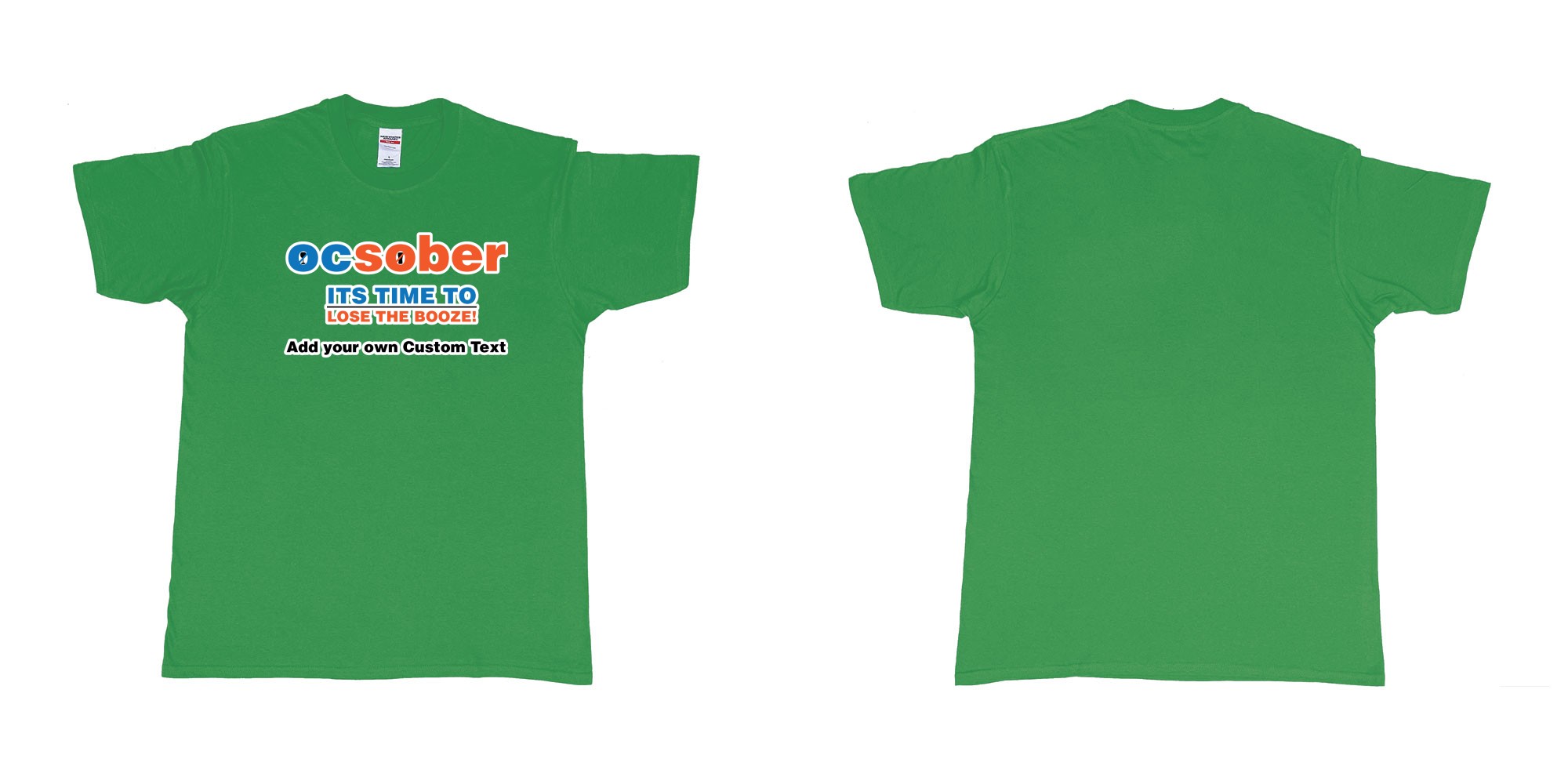 Custom tshirt design ocsober its time to lose the booze bali australia2 in fabric color irish-green choice your own text made in Bali by The Pirate Way