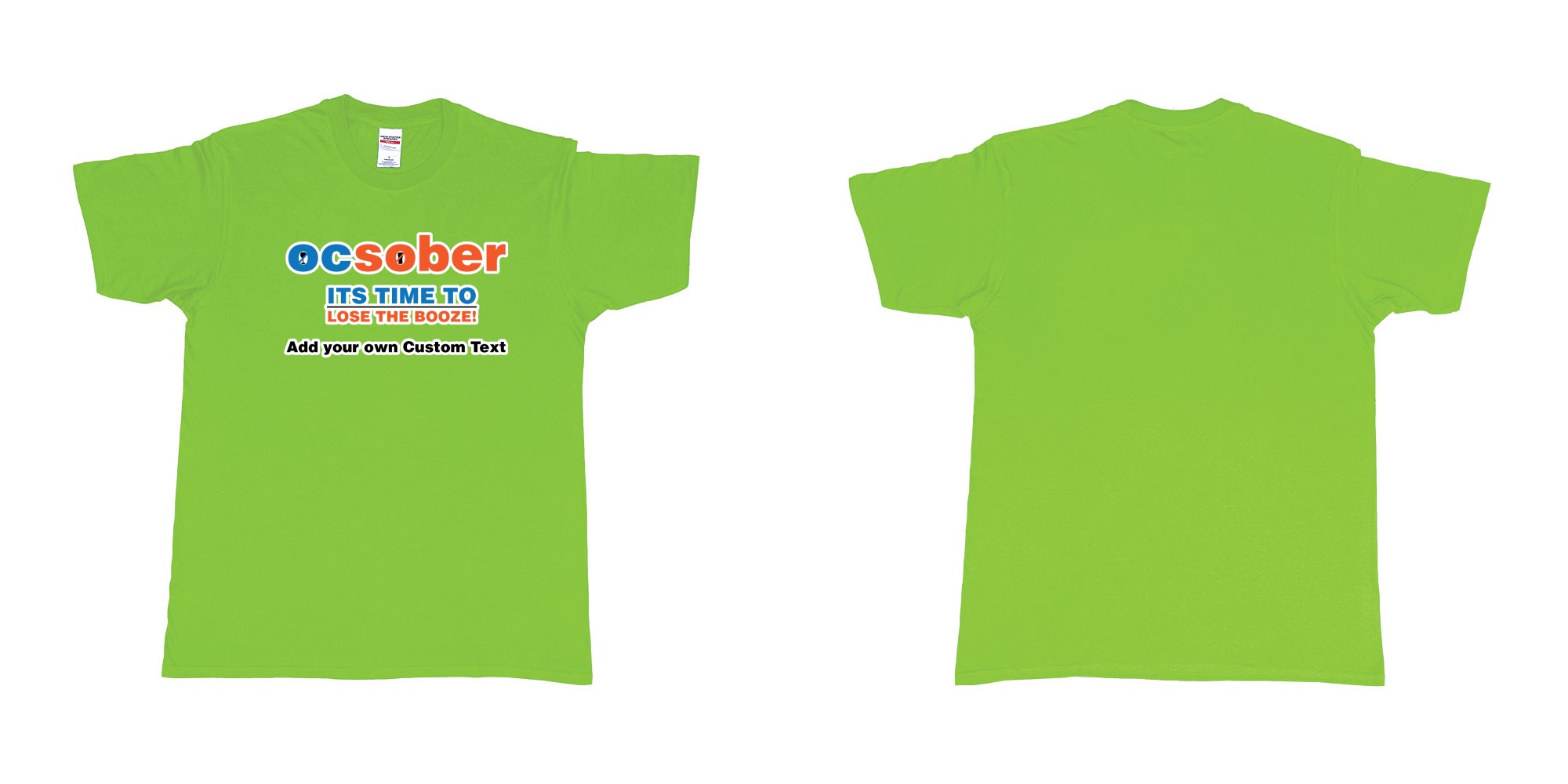 Custom tshirt design ocsober its time to lose the booze bali australia2 in fabric color lime choice your own text made in Bali by The Pirate Way