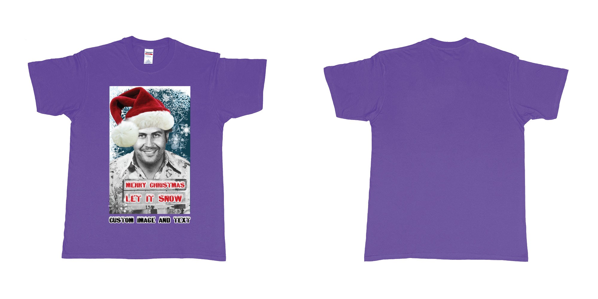 Custom tshirt design pablo escobar white christmas let it snow custom image text in fabric color purple choice your own text made in Bali by The Pirate Way