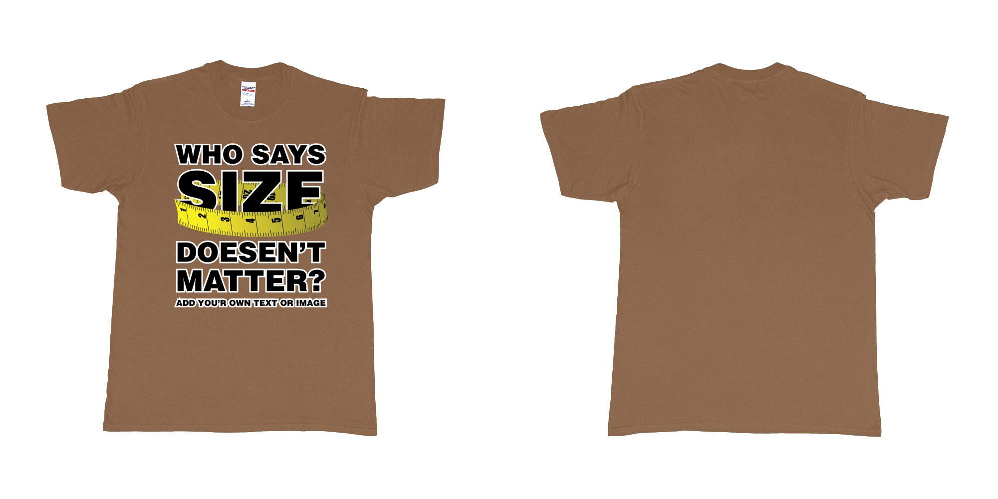 Custom tshirt design who says size doesent matter big tshirt bali in fabric color chestnut choice your own text made in Bali by The Pirate Way