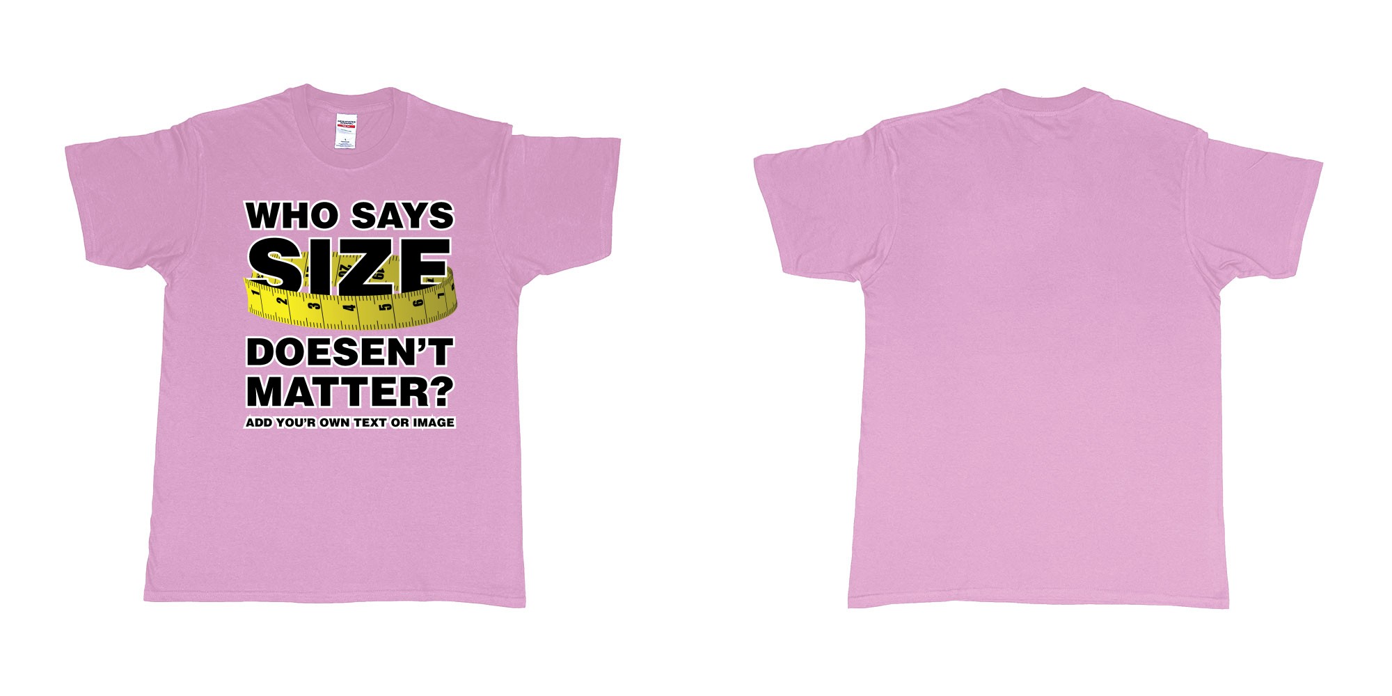 Custom tshirt design who says size doesent matter big tshirt bali in fabric color light-pink choice your own text made in Bali by The Pirate Way